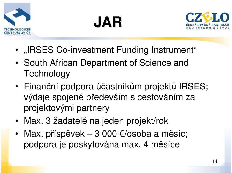 především s cestováním za projektovými partnery Max.