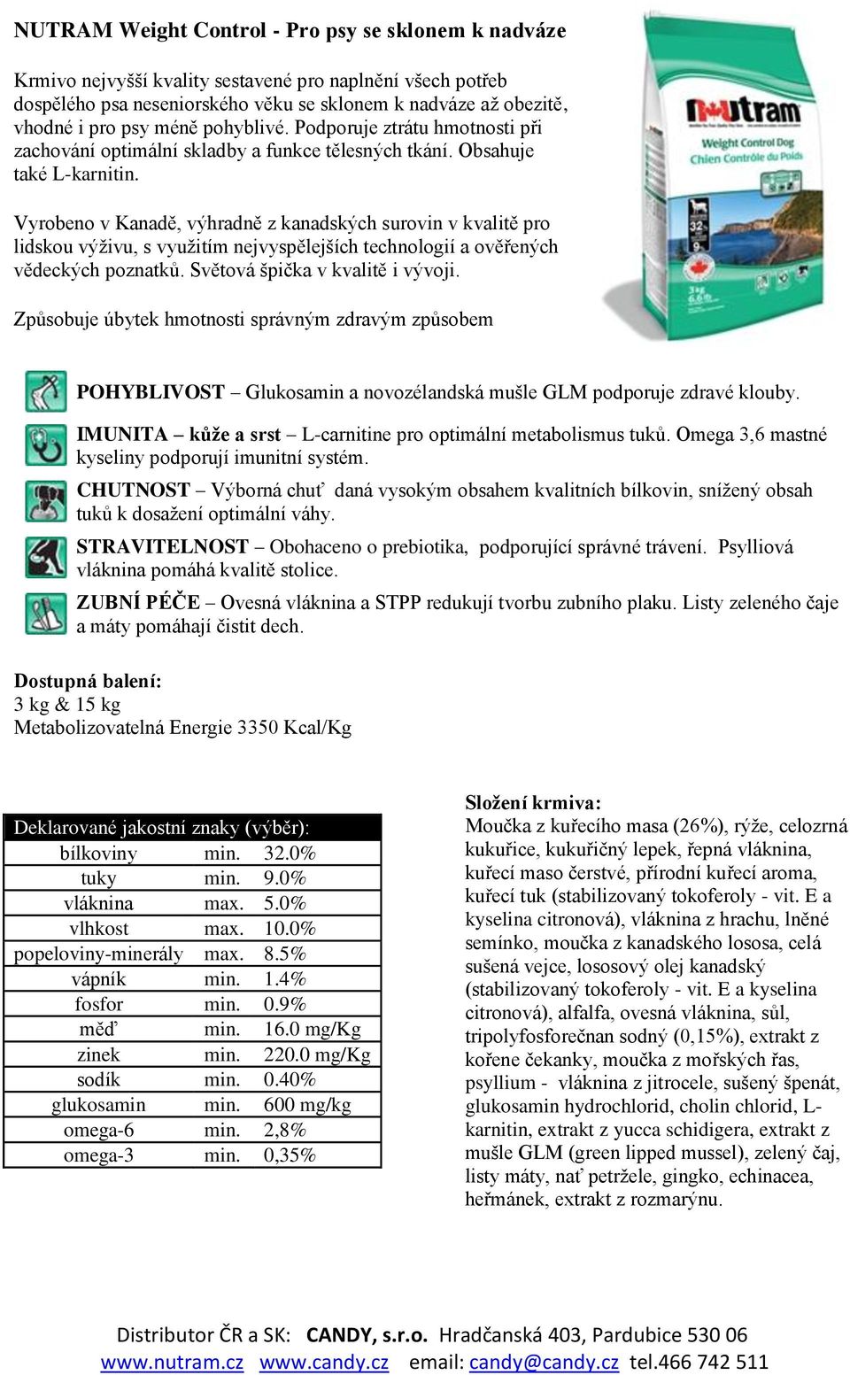 lidskou výživu, s využitím nejvyspělejších technologií a ověřených vědeckých poznatků. Světová špička v kvalitě i vývoji.