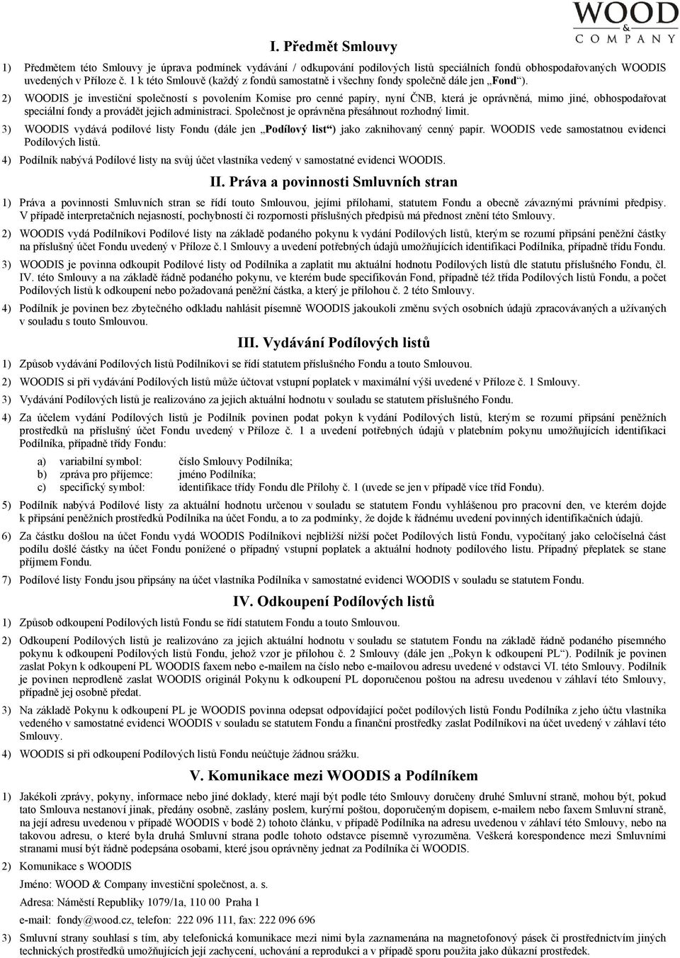 4) aných v souladu s touto Smlouvou. I 1) 2) 1 Smlouvy.