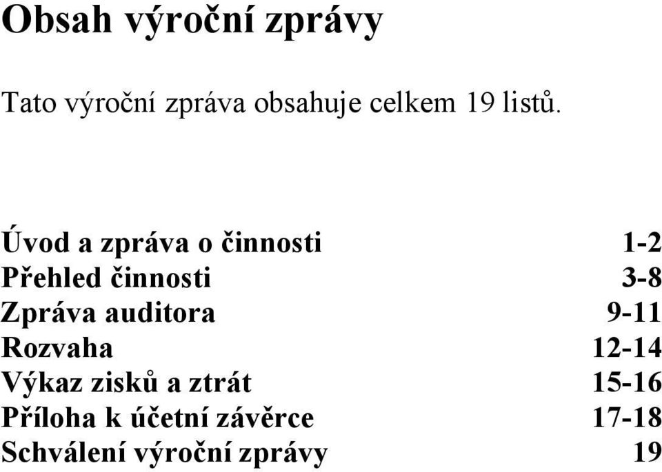 Úvod a zpráva o činnosti 1-2 Přehled činnosti 3-8 Zpráva