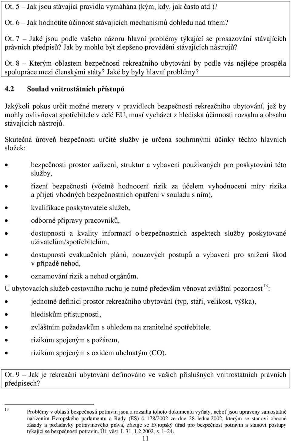 Jaké by byly hlavní problémy? 4.