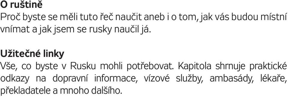 Užitečné linky Vše, co byste v Rusku mohli potřebovat.