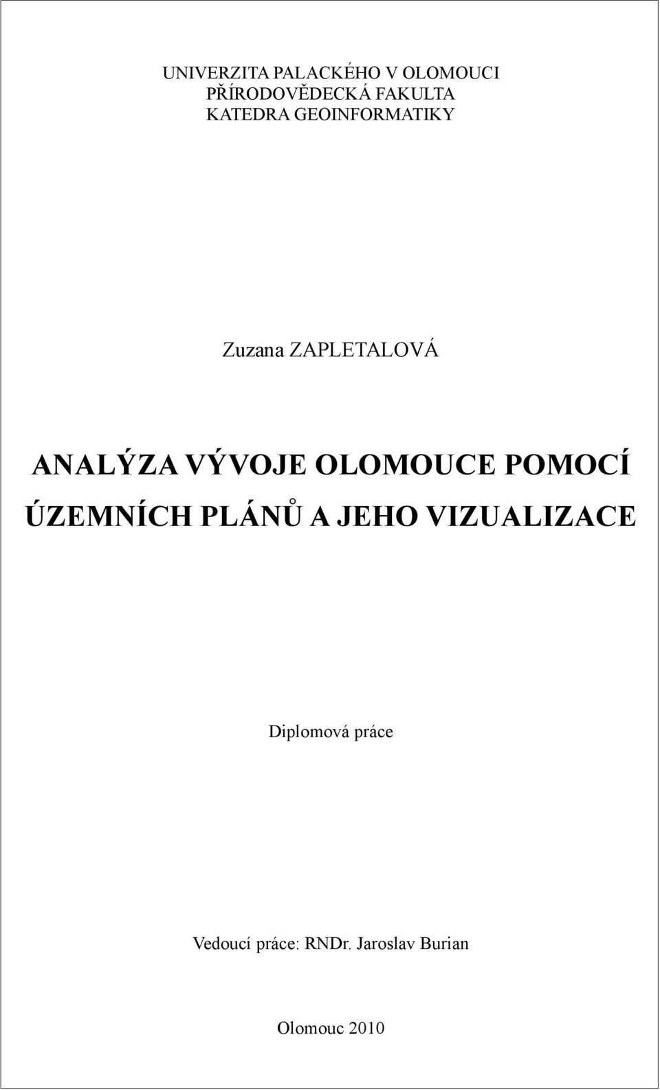 OLOMOUCE POMOCÍ ÚZEMNÍCH PLÁNŮ A JEHO VIZUALIZACE