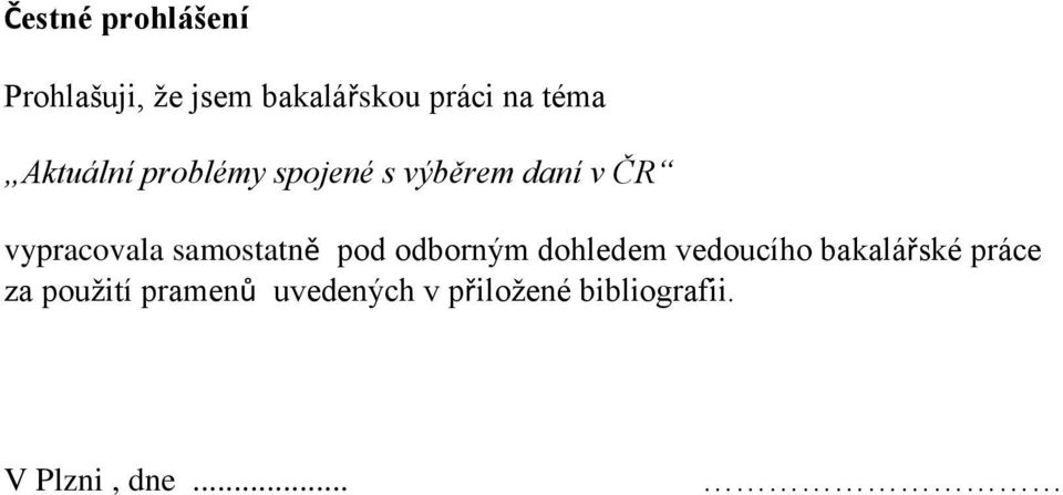 samostatně pod odborným dohledem vedoucího bakalářské práce za