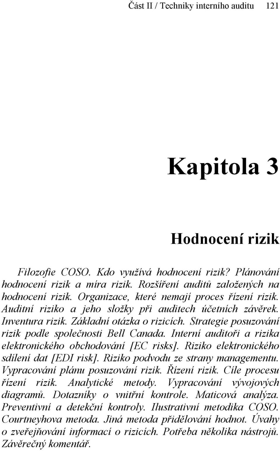 Strategie posuzování rizik podle společnosti Bell Canada. Interní auditoři a rizika elektronického obchodování [EC risks]. Riziko elektronického sdílení dat [EDI risk].