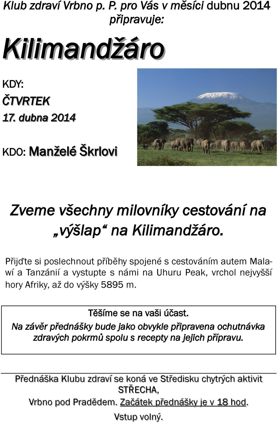 Přijďte si poslechnout příběhy spojené s cestováním autem Malawí a Tanzánií a vystupte s námi na Uhuru Peak, vrchol nejvyšší hory Afriky, až do výšky