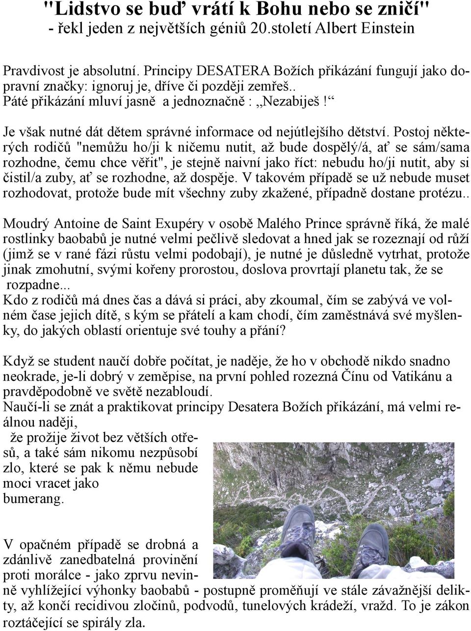 Je však nutné dát dětem správné informace od nejútlejšího dětství.
