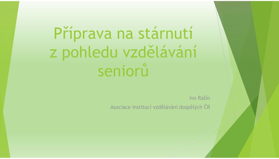 seniorů Ivo Rašín