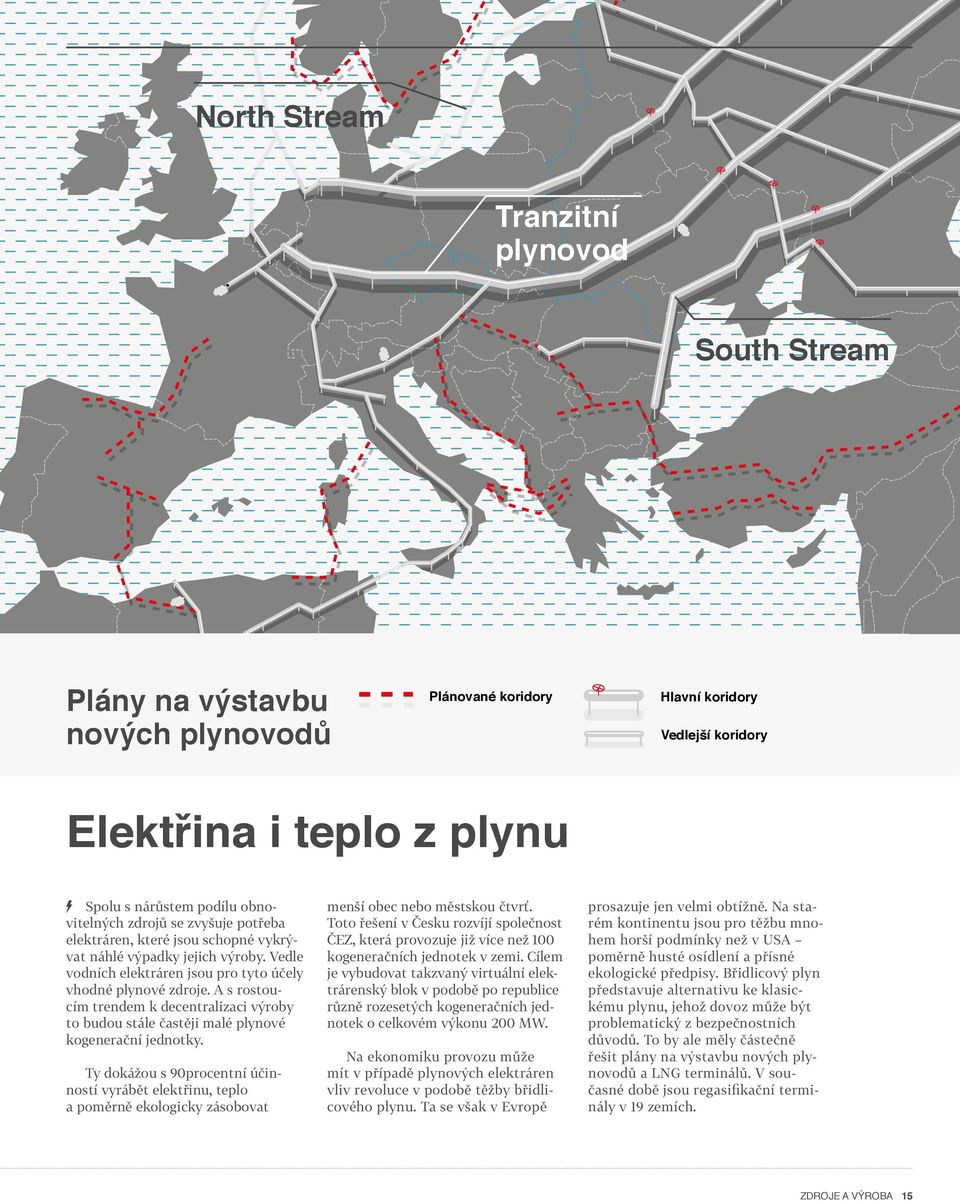 A s rostoucím trendem k decentralizaci výroby to budou stále častěji malé plynové kogenerační jednotky.