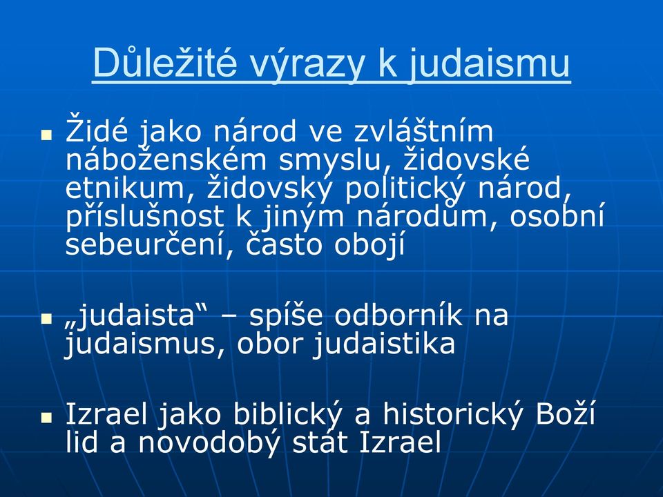 národům, osobní sebeurčení, často obojí judaista spíše odborník na