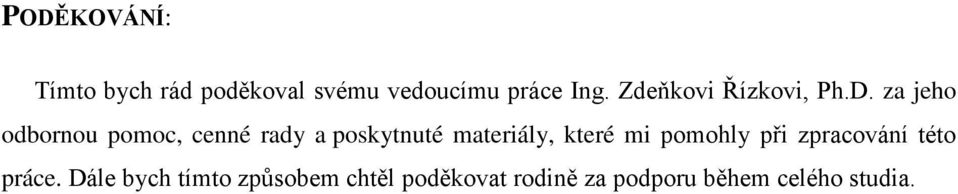 za jeho odbornou pomoc, cenné rady a poskytnuté materiály, které mi