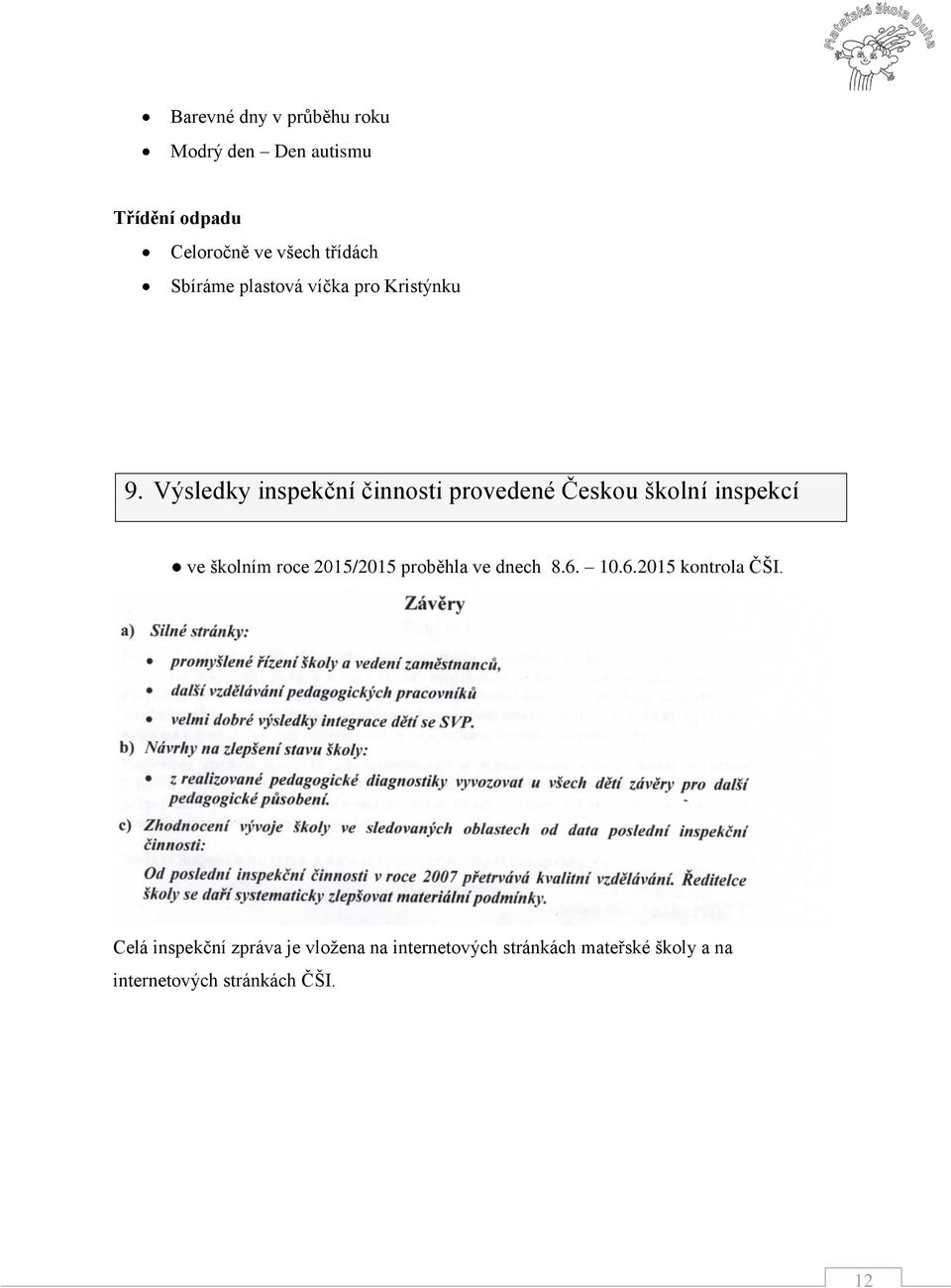 Výsledky inspekční činnosti provedené Českou školní inspekcí ve školním roce 2015/2015