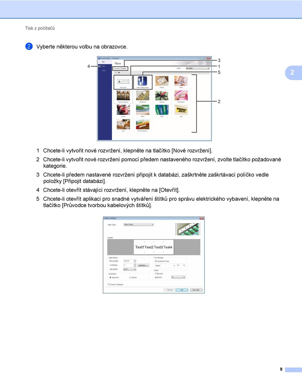 3 Chcete-li předem nastavené rozvržení připojit k databázi, zaškrtněte zaškrtávací políčko vedle položky [Připojit databázi].