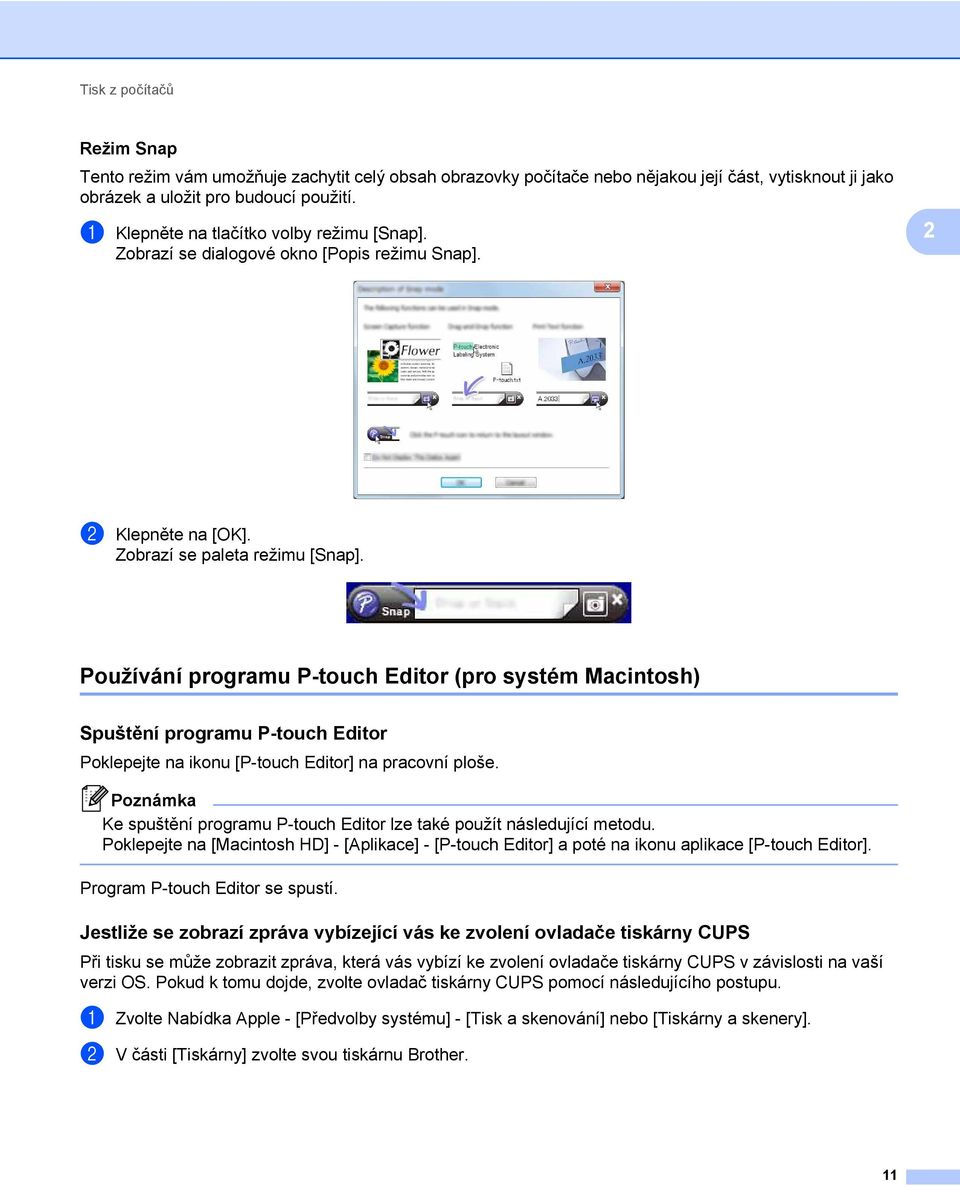 Používání programu P-touch Editor (pro systém Macintosh) Spuštění programu P-touch Editor Poklepejte na ikonu [P-touch Editor] na pracovní ploše.