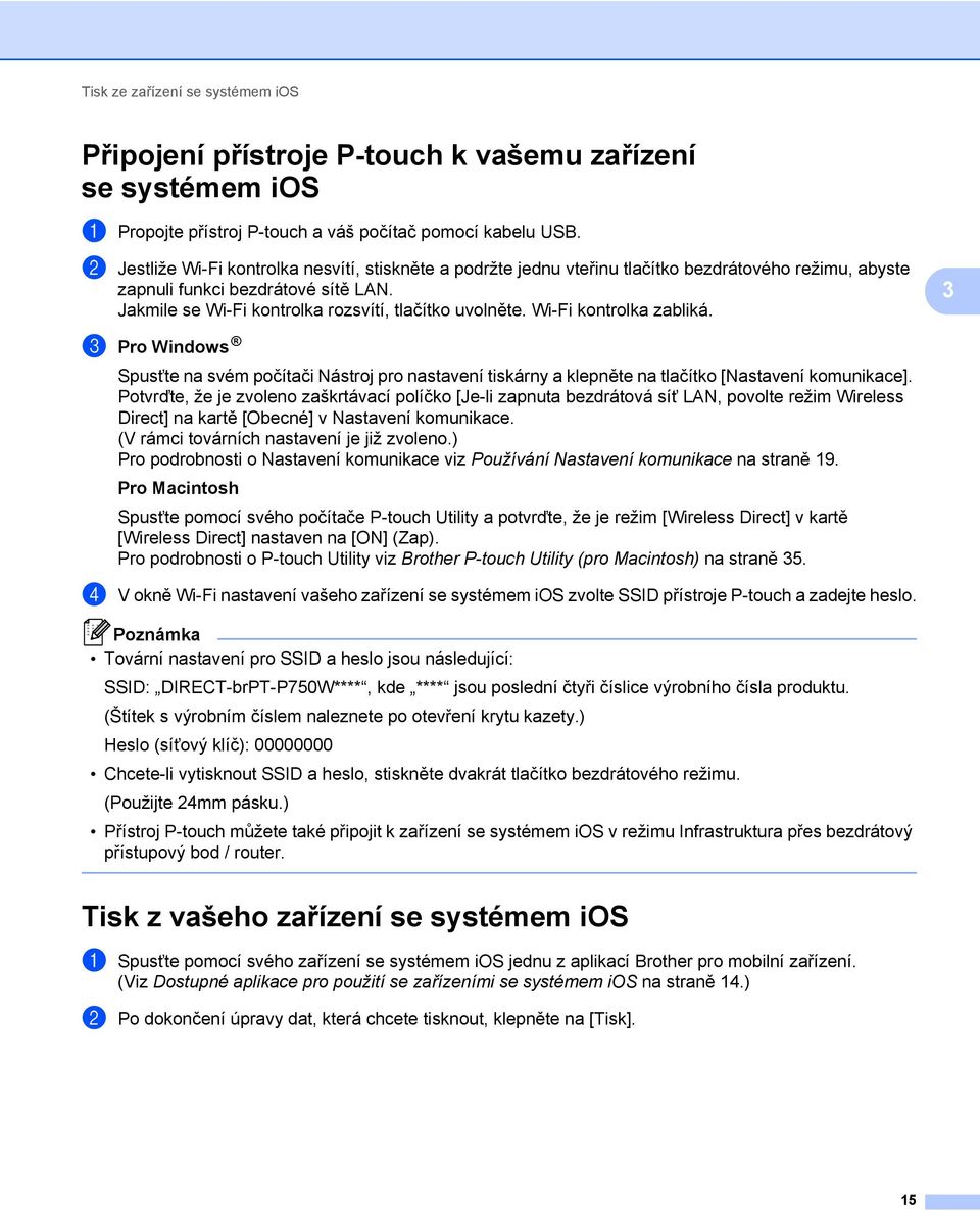 Wi-Fi kontrolka zabliká. 3 c Pro Windows Spusťte na svém počítači Nástroj pro nastavení tiskárny a klepněte na tlačítko [Nastavení komunikace].