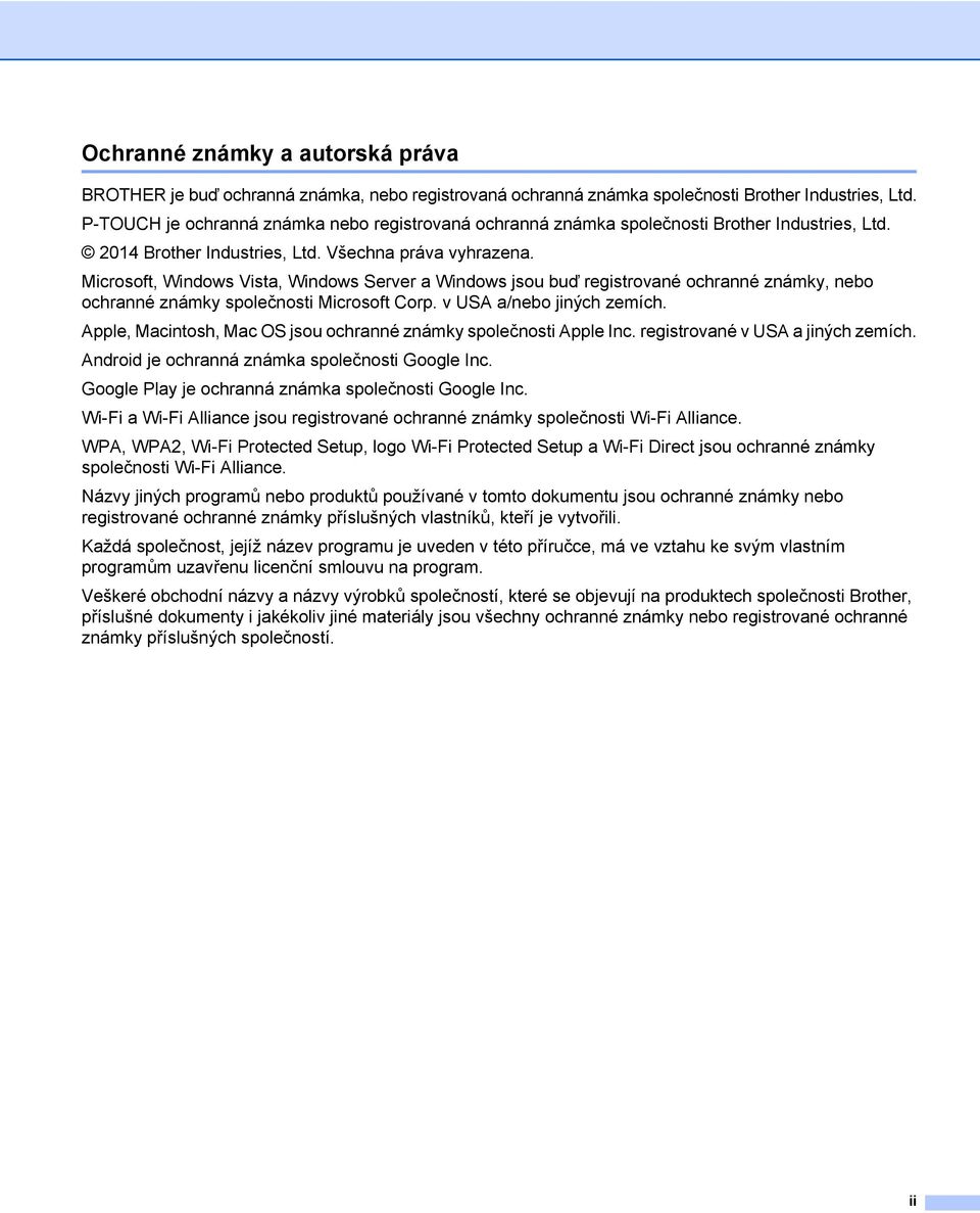 Microsoft, Windows Vista, Windows Server a Windows jsou buď registrované ochranné známky, nebo ochranné známky společnosti Microsoft Corp. v USA a/nebo jiných zemích.