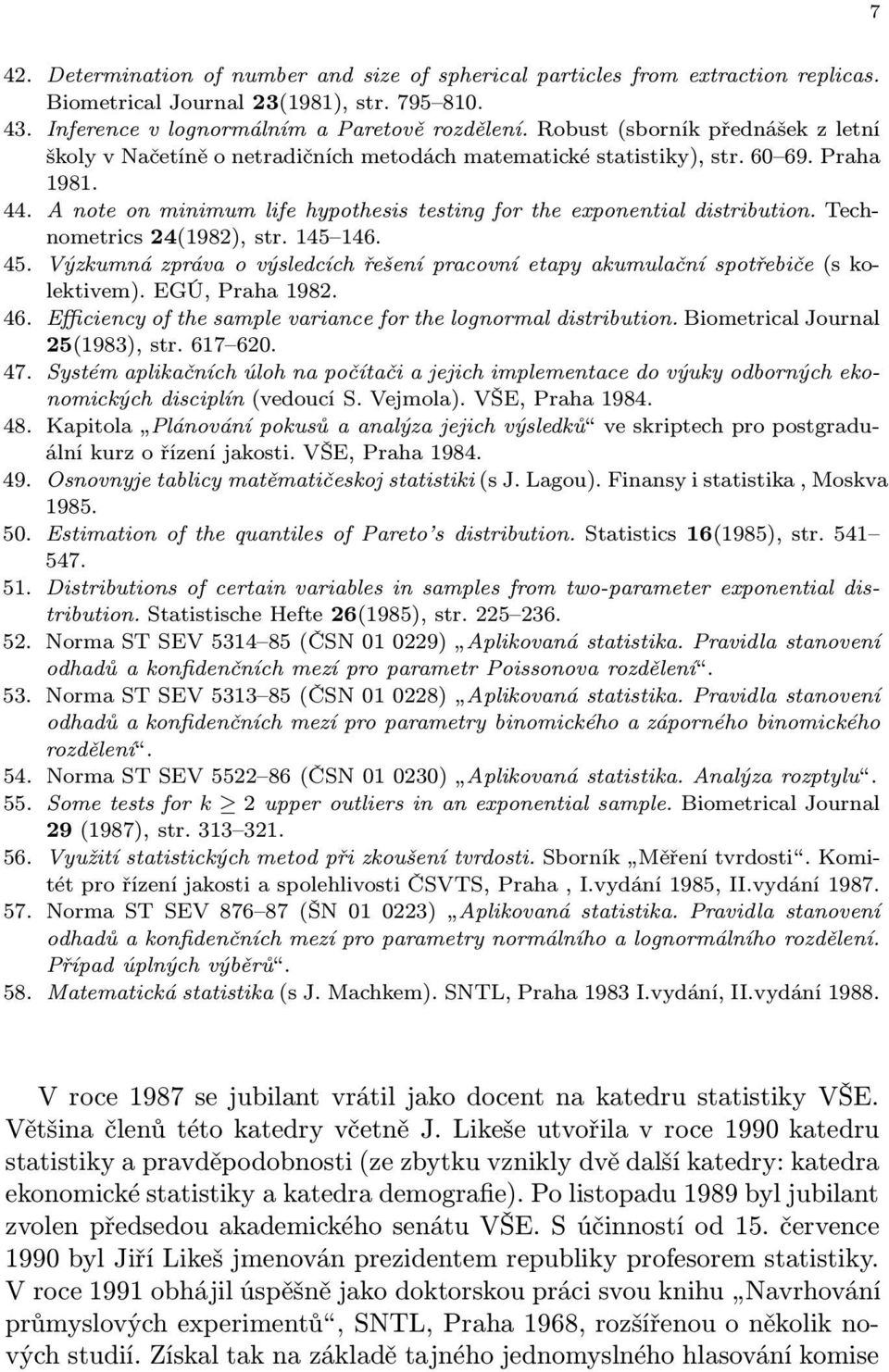 A note on minimum life hypothesis testing for the exponential distribution. Technometrics 24(1982), str. 145 146. 45.