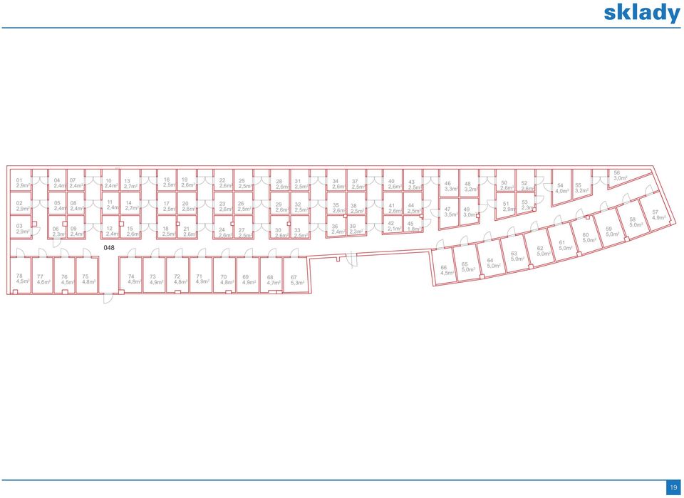 2,4m 2 2,6m 2 2,5m 2 2,6m 2 2,6m 2 2,5m 2 2,6m 2 2,5m 2 048 78 77 76 75 74 73 72 71 70 69 68 67 4,5m 2 4,6m 2 4,5m 2 4,8m 2 4,8m 2 4,9m 2 4,8m 2 4,9m 2 4,8m 2 4,9m 2 4,7m 2 5,3m 2 35 38 2,6m 2 2,5m