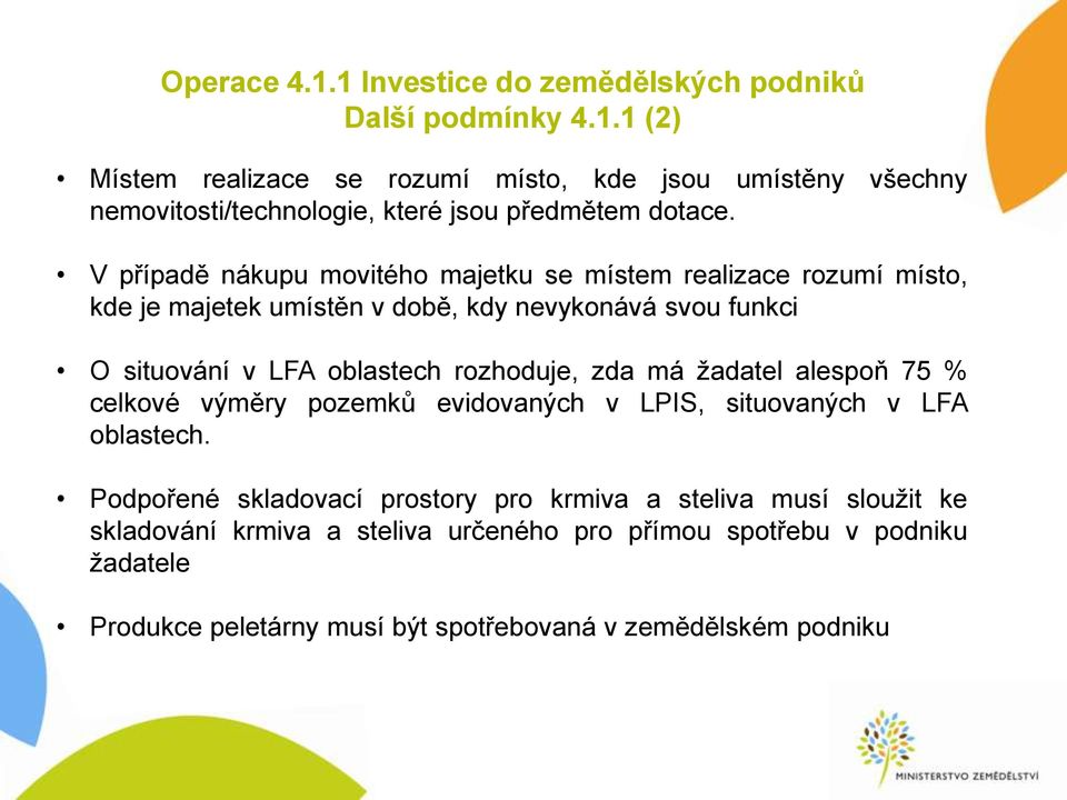 zda má žadatel alespoň 75 % celkové výměry pozemků evidovaných v LPIS, situovaných v LFA oblastech.