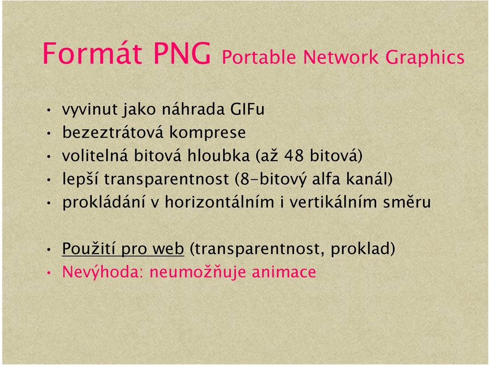 transparentnost (8-bitový alfa kanál) prokládání v horizontálním i