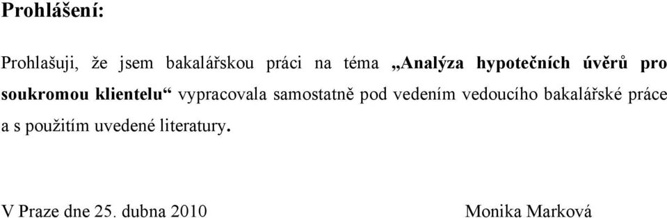 vypracovala samostatně pod vedením vedoucího bakalářské