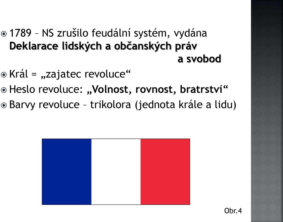 revoluce Heslo revoluce: Volnost, rovnost,