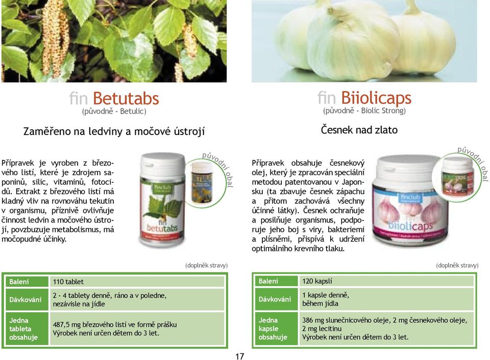 Extrakt z březového listí má kladný vliv na rovnováhu tekutin v organismu, příznivě ovlivňuje činnost ledvin a močového ústrojí, povzbuzuje metabolismus, má močopudné účinky.