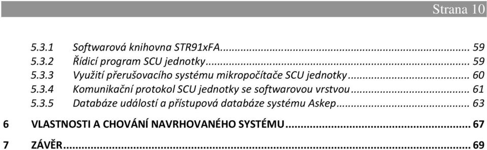 .. 61 5.3.5 Databáze událostí a přístupová databáze systému Askep.