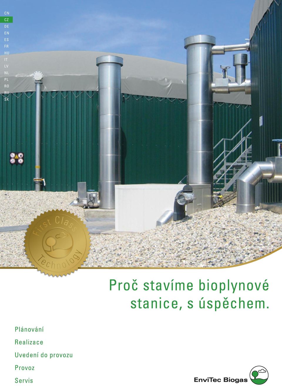 Proč stavíme bioplynové stanice, s úspěchem.