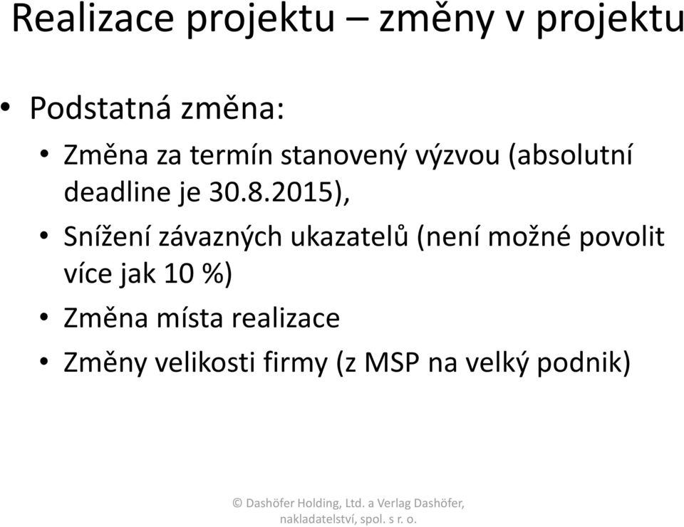 2015), Snížení závazných ukazatelů (není možné povolit více