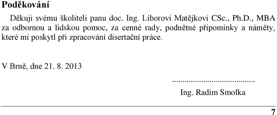 , MBA za odbornou a lidskou pomoc, za cenné rady, podnětné