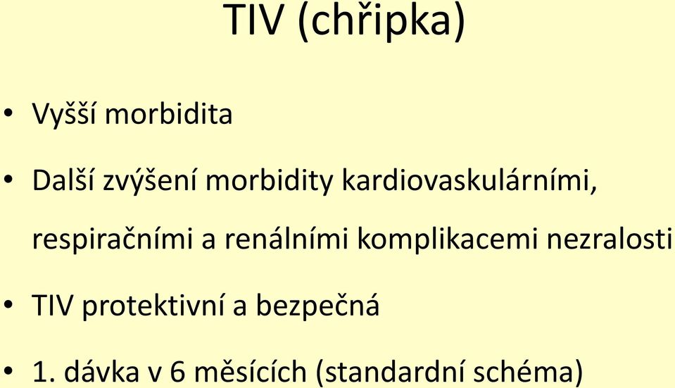 renálními komplikacemi nezralosti TIV