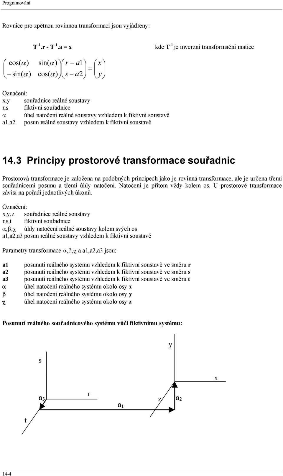 vzhledem k fiktivní soustavě a1,a2 posun reálné soustavy vzhledem k fiktivní soustavě 14.