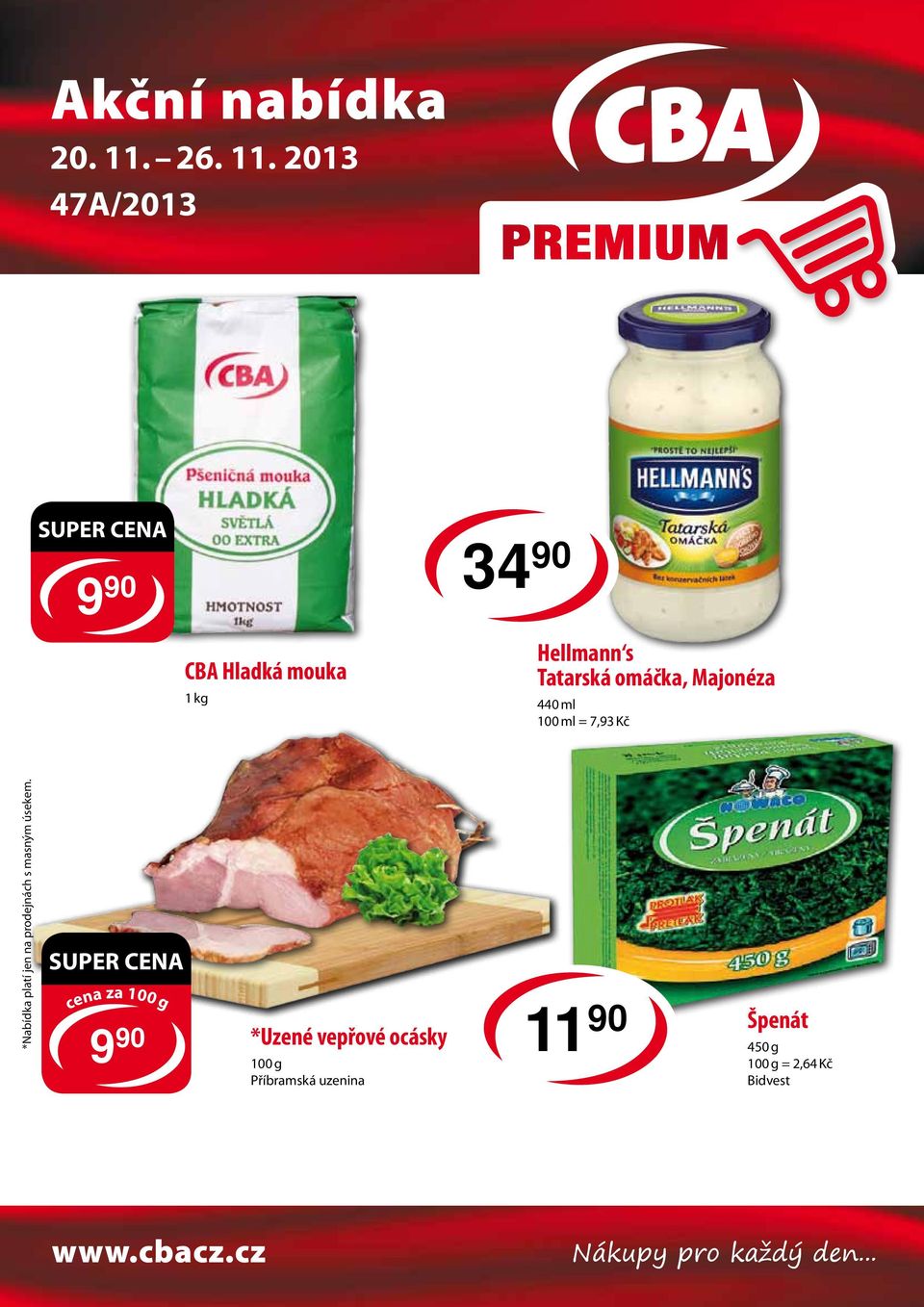 2013 47A/2013 SUPER CENA CBA Hladká mouka 1 kg 34 90 Hellmann s Tatarská omáčka,