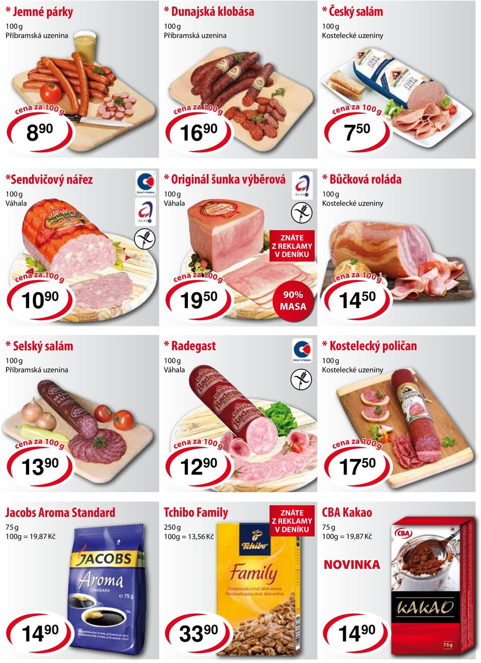 Kostelecké uzeniny cena za 13 90 cena za 12 90 Skanpak spol.s.r.
