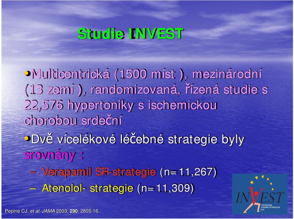 srdeční Dvě vícelékové léčebné strategie byly srovnány : Verapamil