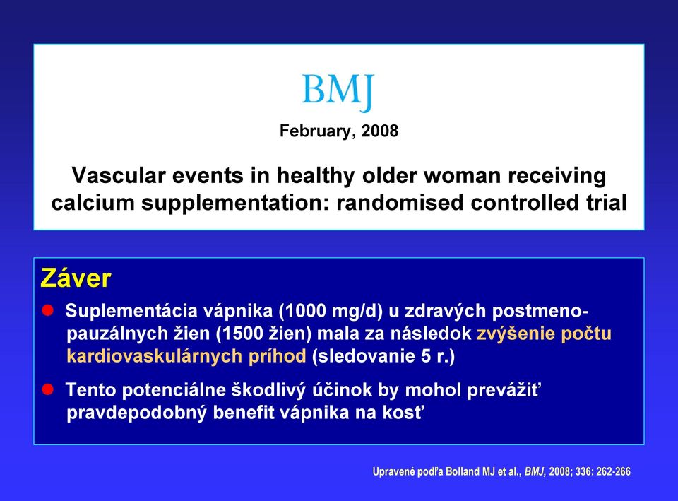 mala za následok zvýšenie počtu kardiovaskulárnych príhod (sledovanie 5 r.