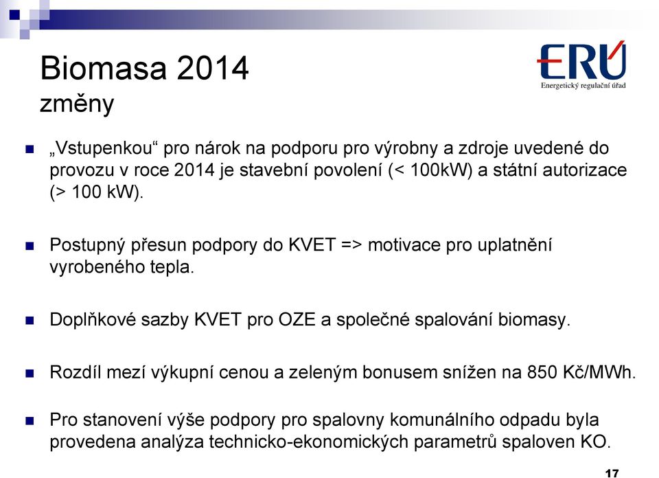 Doplňkové sazby KVET pro OZE a společné spalování biomasy. Rozdíl mezí výkupní cenou a zeleným bonusem snížen na 850 Kč/MWh.