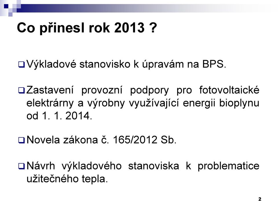 využívající energii bioplynu od 1. 1. 2014. Novela zákona č.