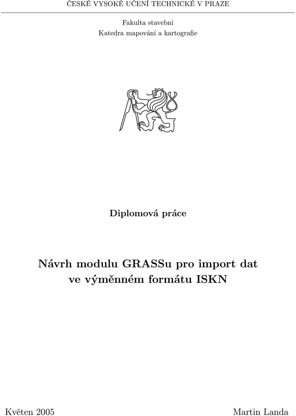 Diplomová práce Návrh modulu GRASSu pro import