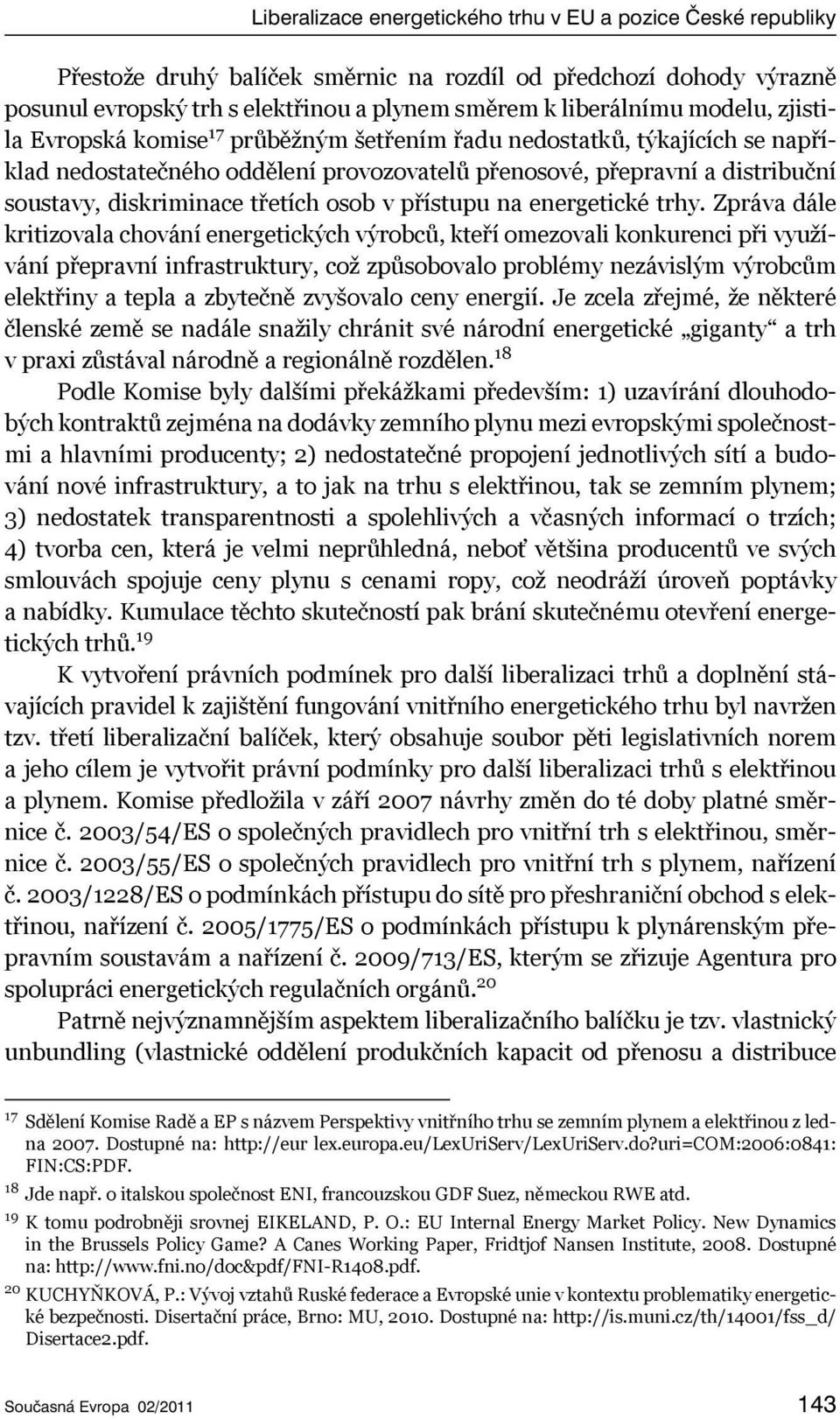 osob v přístupu na energetické trhy.