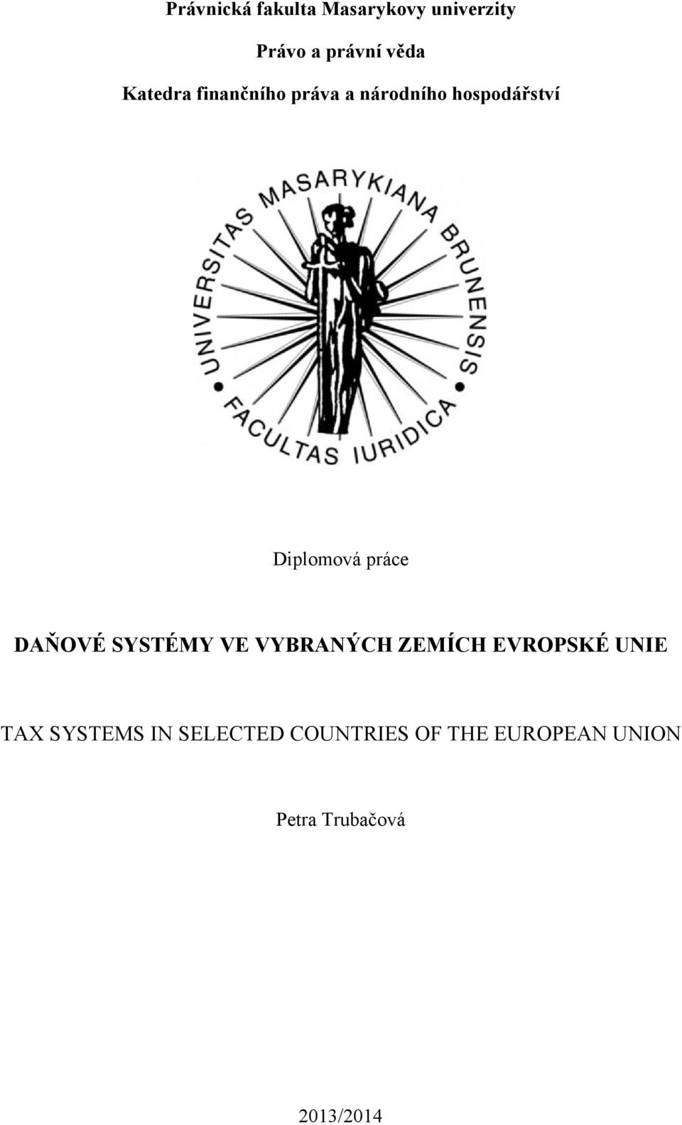 práce DAŇOVÉ SYSTÉMY VE VYBRANÝCH ZEMÍCH EVROPSKÉ UNIE TAX