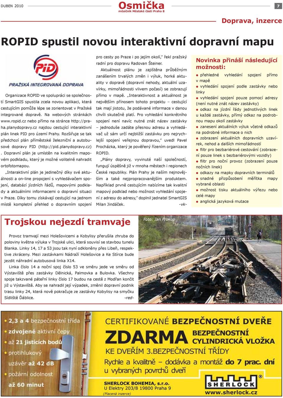 Rozšiřuje se tak předchozí plán příměstské železniční a autobusové dopravy PID (http://pid.planydopravy.cz).