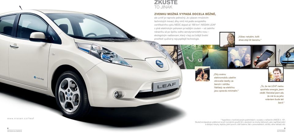 NISSAN LEAF s plně elektrickým pohonem je každým coulem od zadního nárazníku až po špičku svého aerodynamického nosu ekologickým nadšencem, který v boji za čistější životní prostředí využívá