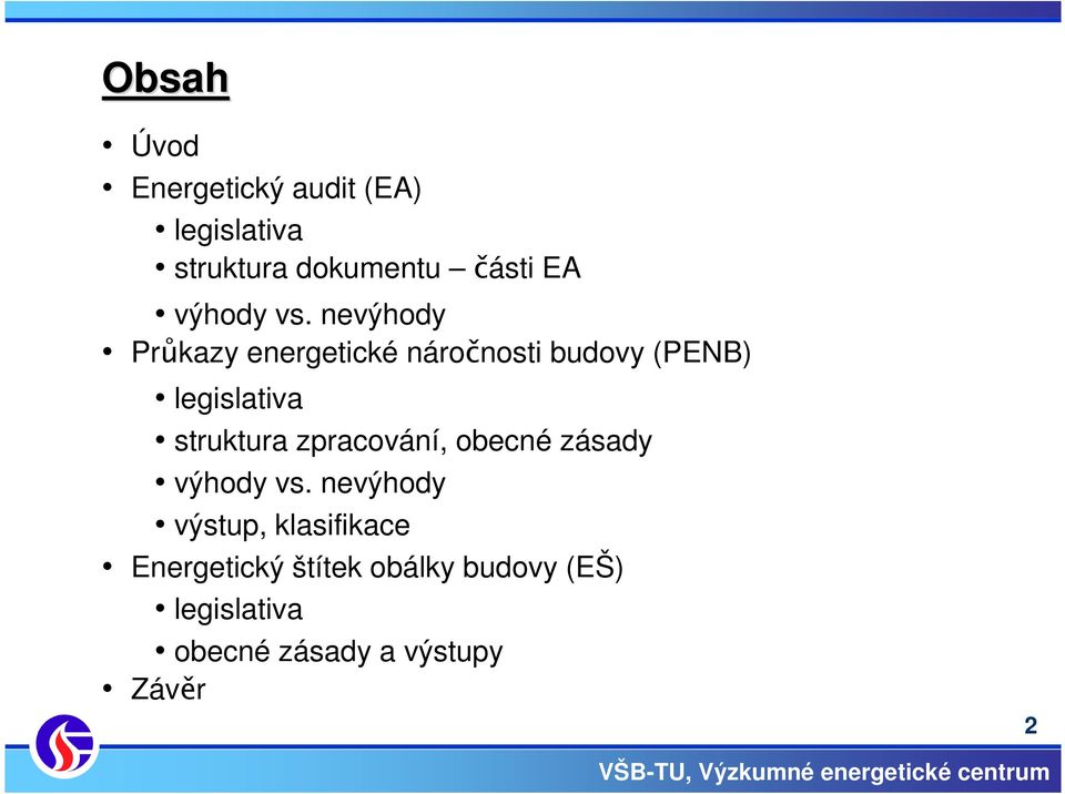 nevýhody Průkazy energetické náročnosti budovy (PENB) legislativa struktura