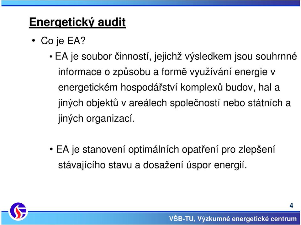 využívání energie v energetickém hospodářství komplexů budov, hal a jiných objektů v