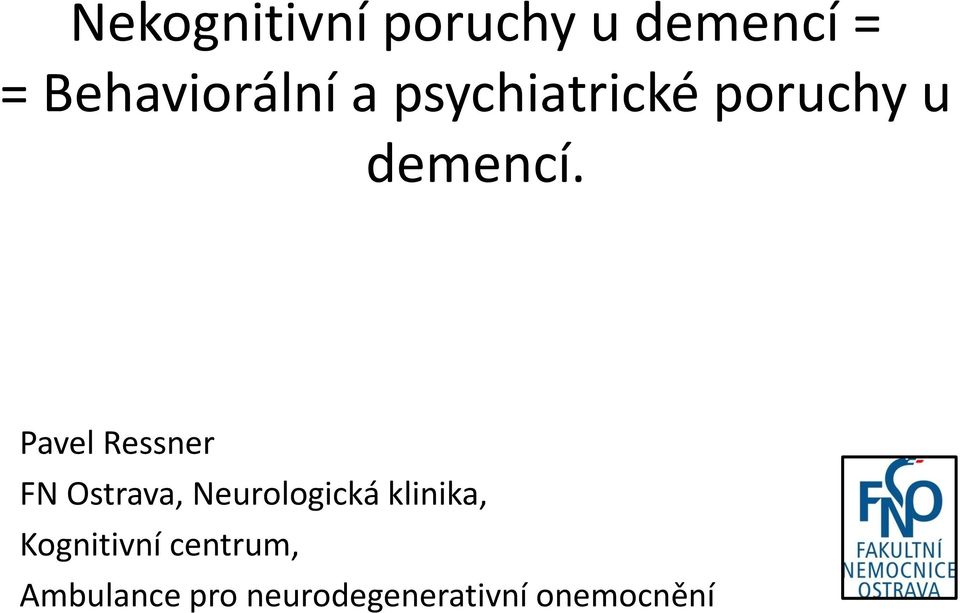 Pavel Ressner FN Ostrava, Neurologická klinika,