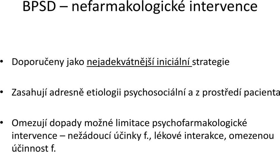 prostředí pacienta Omezují dopady možné limitace