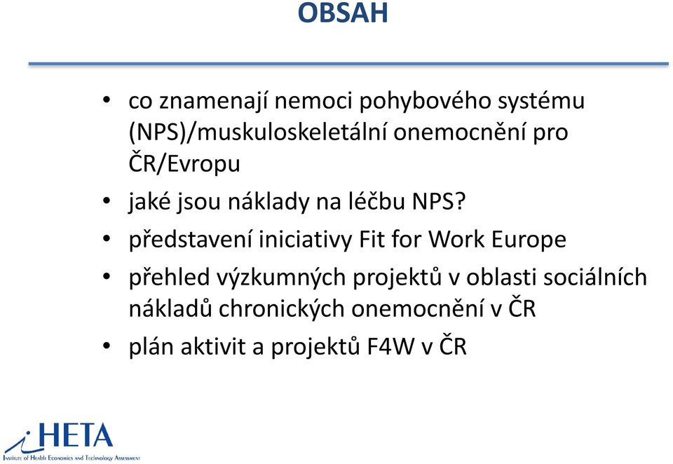 představení iniciativy Fit for Work Europe přehled výzkumných projektů