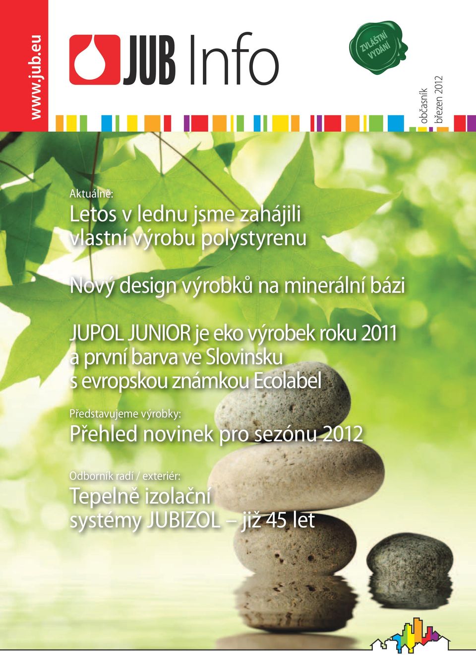 barva ve Slovinsku s evropskou známkou Ecolabel Představujeme výrobky: Přehled